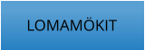 LOMAMÖKIT